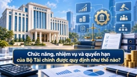 Chức năng, nhiệm vụ và quyền hạn của Bộ Tài chính được quy định như thế nào?