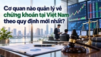 Cơ quan nào quản lý về chứng khoán tại Việt Nam theo quy định mới nhất?