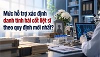 Mức hỗ trợ xác định danh tính hài cốt liệt sĩ theo quy định mới nhất?