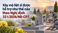 Xây mộ liệt sĩ được hỗ trợ như thế nào theo Nghị định 321/2026/NĐ-CP?
