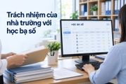 Nhà trường có trách nhiệm gì trong quản lý và sử dụng học bạ số?