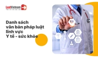 Danh sách văn bản pháp luật lĩnh vực Y tế - sức khỏe [Cập nhật mới nhất]