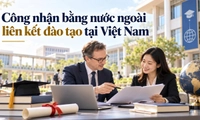 Học chương trình liên kết đào tạo tại Việt Nam: Bằng nước ngoài được công nhận trong trường hợp nào?