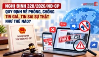 Nghị định 328/2026/NĐ-CP quy định về phòng, chống tin giả, tin sai sự thật như thế nào?