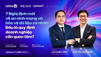 [Recap] Webinar: 7 Nghị định mới về an ninh mạng và bảo vệ dữ liệu cá nhân - Đâu là quy định doanh nghiệp cần quan tâm?