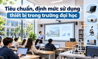 Tiêu chuẩn, định mức sử dụng thiết bị trong trường đại học như thế nào?