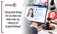 Công ty đăng thông tin cá nhân của người đã nghỉ việc lên mạng có bị xử phạt không?