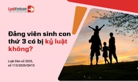 Thông tin mới nhất về việc không kỷ luật Đảng viên sinh con thứ 3 