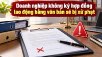 Doanh nghiệp không ký hợp đồng lao động bằng văn bản bị phạt bao nhiêu?