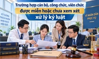 Trường hợp nào cán bộ, công chức, viên chức được miễn hoặc chưa xem xét xử lý kỷ luật theo Nghị quyết 37/2026/QH16?