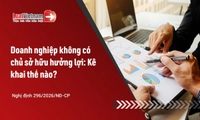 Không có chủ sở hữu hưởng lợi, doanh nghiệp phải kê khai thông tin của ai?