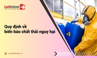 Quy định về biển báo chất thải nguy hại mới nhất
