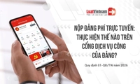 Hướng dẫn thu, nộp Đảng phí trực tuyến qua cổng dịch vụ công của Đảng