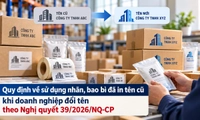 Nghị quyết 39/2026/NQ-CP quy định về sử dụng nhãn, bao bì đã in tên cũ khi doanh nghiệp đổi tên như thế nào?