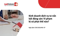 Mức phạt vi phạm về kinh doanh dịch vụ tư vấn bất động sản mới nhất 2026