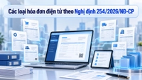 Có những loại hóa đơn điện tử nào theo Nghị định 254/2026/NĐ-CP?