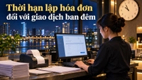 Giao dịch bán hàng vào ban đêm được lập hóa đơn chậm nhất khi nào?