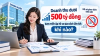 Doanh nghiệp có doanh thu dưới 500 tỷ đồng được miễn lập hồ sơ giao dịch liên kết khi nào?