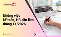 Những việc kế toán, HR cần làm tháng 11/2026