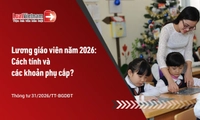 Mọi giáo viên cần biết: Quy định mới nhất về lương, phụ cấp năm 2026