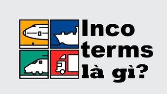 Incoterm là gì? Bản Incoterm mới nhất 2024 và các điều, khoản