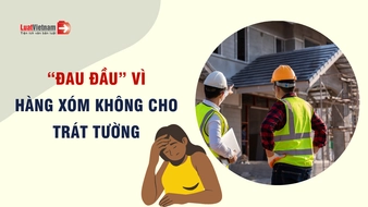 Hàng xóm không cho trát tường thì giải quyết làm sao?