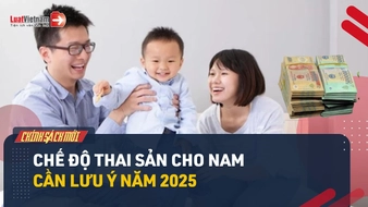 Video: Lao động nam cần lưu ý gì về chế độ thai sản từ 01/7/2025?