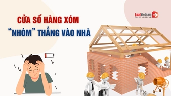 Xây nhà trổ cửa sổ nhìn thẳng vào nhà người khác, được không?