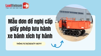 Mẫu đơn đề nghị cấp giấy phép lưu hành xe bánh xích [mới nhất]