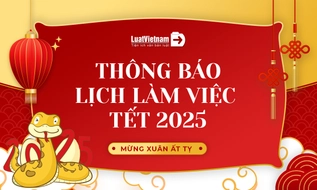 LUATVIETNAM THÔNG BÁO LỊCH LÀM VIỆC TẾT NGUYÊN ĐÁN 2025