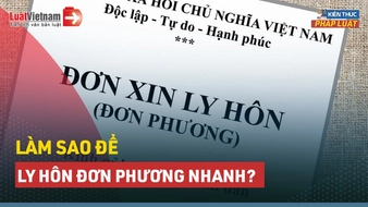 Video: Làm sao để ly hôn đơn phương nhanh? Cần chuẩn bị bằng chứng gì?