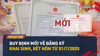 Video: Quy định mới về đăng ký khai sinh, kết hôn từ 01/7/2025