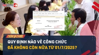 Video: Quy định nào về công chức đã không còn nữa từ 01/7/2025?