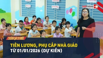 Video: Dự kiến tiền lương, phụ cấp nhà giáo từ 01/01/2026 sẽ thế nào?