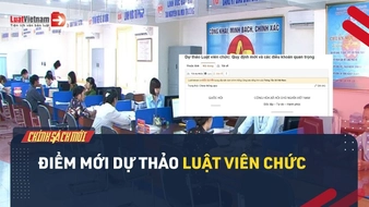 Video: 8 điểm mới tại dự thảo Luật Viên chức