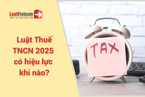 Luật Thuế TNDN 2025 có hiệu lực khi nào?