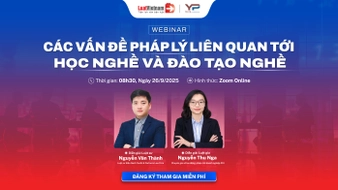 LuatVietnam tổ chức Webinar: Pháp lý về học nghề, tập nghề, đào tạo nghề trong quan hệ lao động