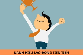 Thủ tục đề nghị xét tặng danh hiệu Lao động tiên tiến đối với cá nhân