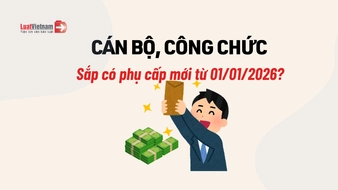 Cán bộ, công chức sắp thay đổi phụ cấp từ 01/01/2026?