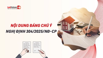 Nghị định 304/2025/NĐ-CP và 3 nội dung đáng chú ý từ 01/12/2025