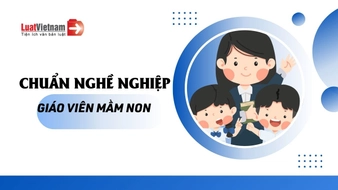 Đã có chuẩn nghề nghiệp giáo viên mầm non mới từ 01/01/2026?