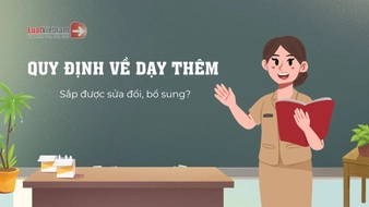 Sửa quy định về dạy thêm, học thêm: Sẽ siết hơn hiện nay?