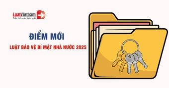 Tổng hợp 7 điểm mới Luật Bảo vệ bí mật Nhà nước 2025