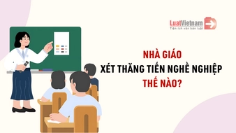 Dự kiến xét thăng tiến nghề nghiệp nhà giáo thế nào?