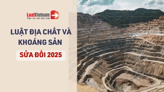 [Tổng hợp] 6 điểm mới Luật Địa chất và khoáng sản sửa đổi 2025