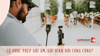 Ghi âm, ghi hình nơi công cộng có vi phạm quyền riêng tư không?