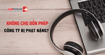 Không cho nhân viên dồn phép năm vào nghỉ Tết, doanh nghiệp có bị phạt không?