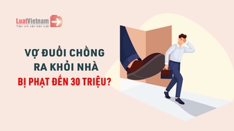 Vợ đuổi chồng ra khỏi nhà: Khi nào bị phạt đến 10 triệu đồng?