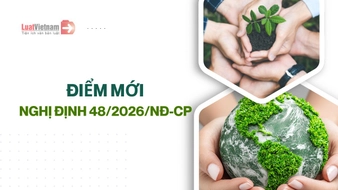 Điểm mới Nghị định 48/2026/NĐ-CP về bảo vệ môi trường từ 29/01/2026