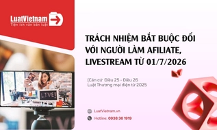 Từ 01/7/2026, người làm afiliate, livestream bán hàng bắt buộc phải xác thực danh tính